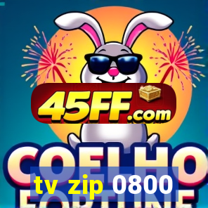 tv zip 0800